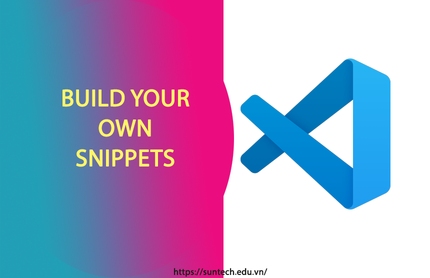 Cách tạo một vscode snippet cho riêng bạn
