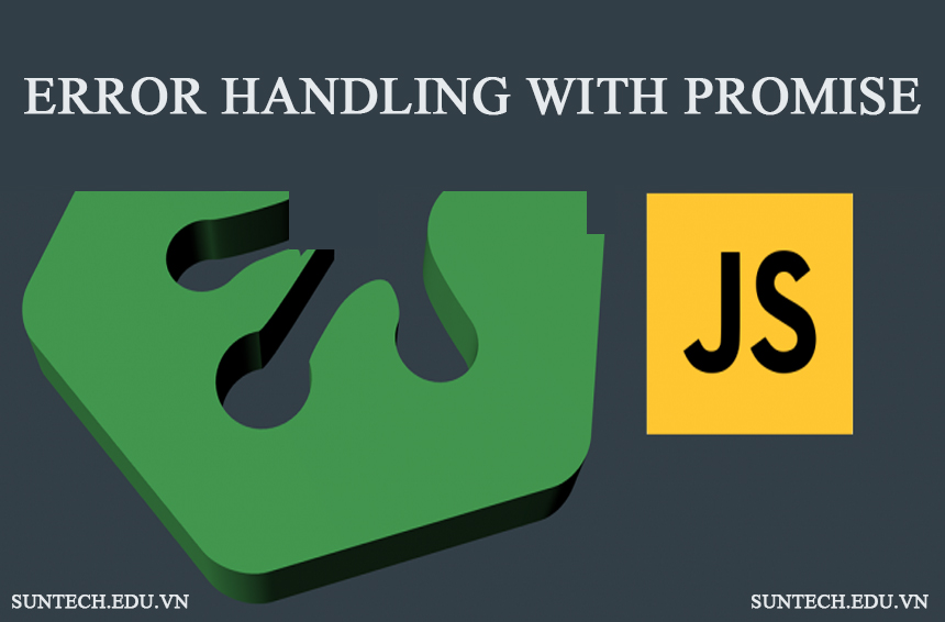 Error Handling With Promise Trong JavaScript